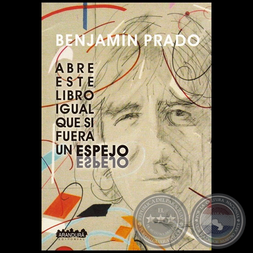 ABRE ESTE LIBRO IGUAL QUE SI FUERA UN ESPEJO - Autor: BENJAMÍN PRADO - Año 2019